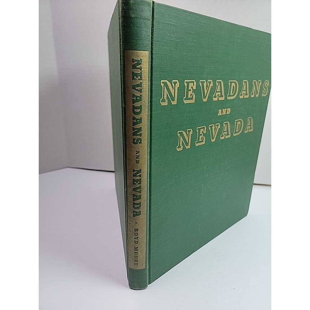 Nevadans and Nevada Boyd Moore 1950 Hardcover Illustrated Nevada History Book